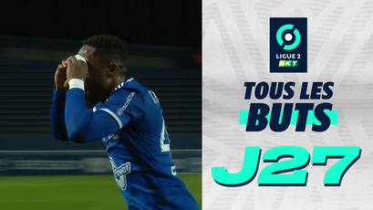 Tous les buts de la J27 - Ligue 2 BKT - 2023/2024